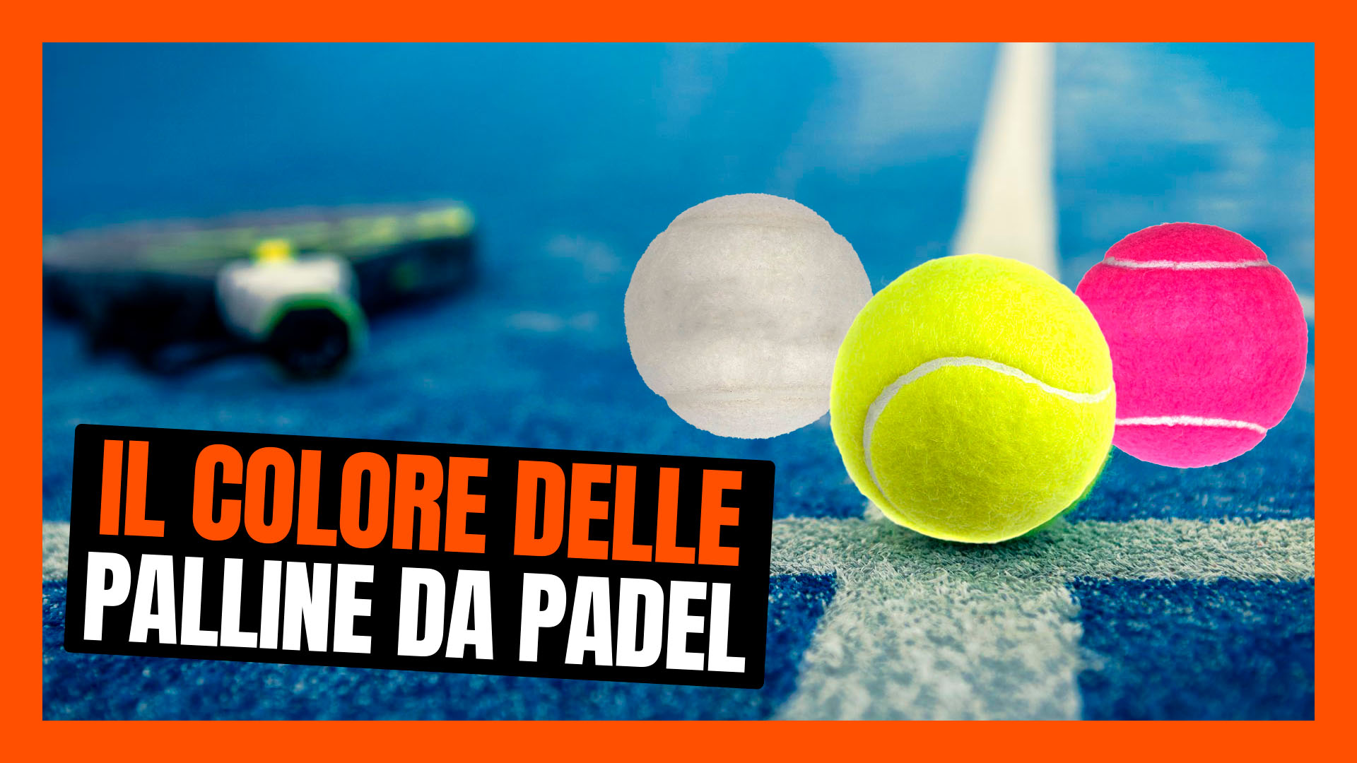 Di che colore dovrebbero essere le palline da padel: l'evoluzione di una delle basi di questo sport