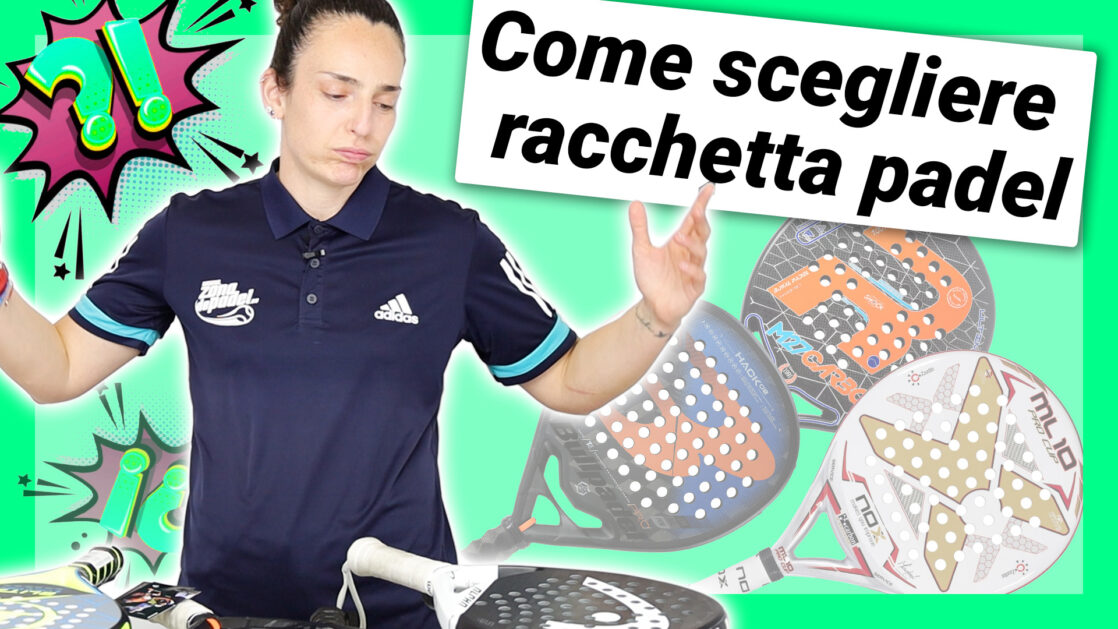 come scegliere racchetta padel