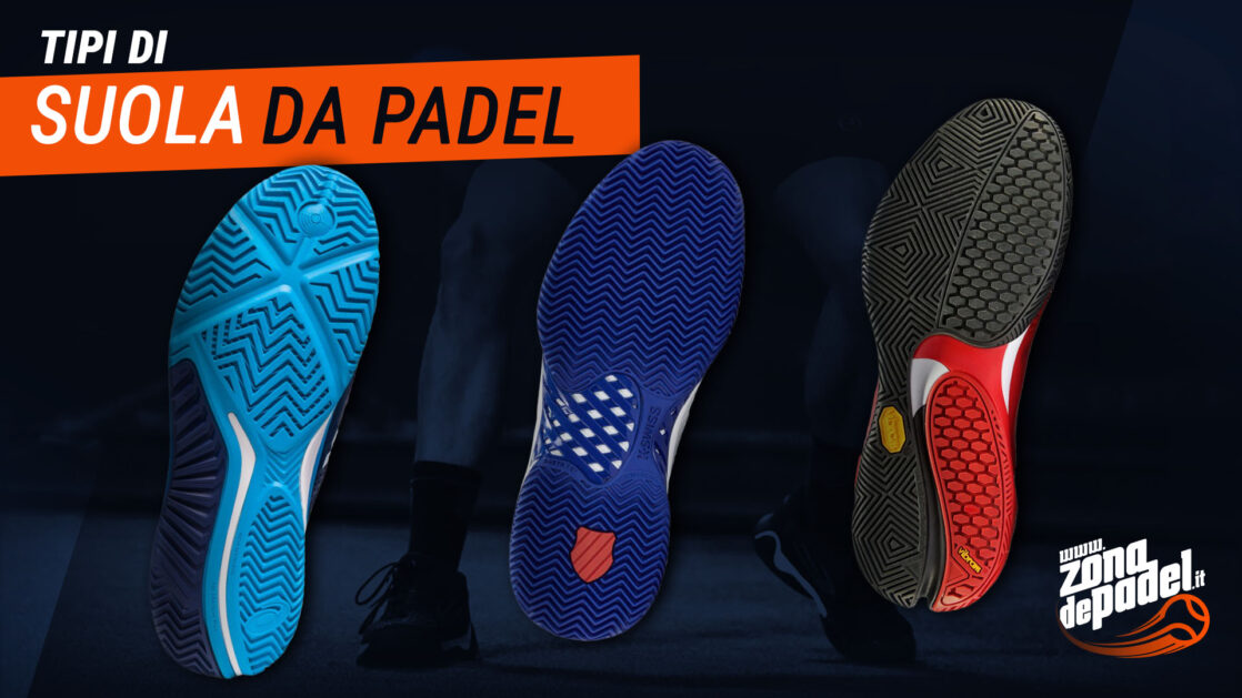 Come deve essere la suola delle scarpe da padel?