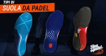 Come deve essere la suola delle scarpe da padel?
