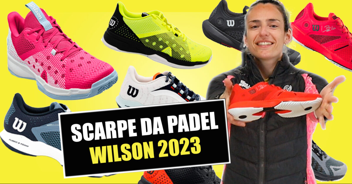 Nuove scarpe da padel Wilson, collezione Bela e Hurakn 2023