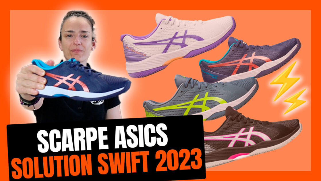 Scarpe da padel Asics Solution Swift: analisi, opinione e test