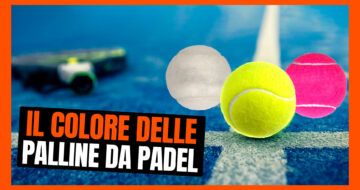 Di che colore dovrebbero essere le palline da padel: l’evoluzione di una delle basi di questo sport