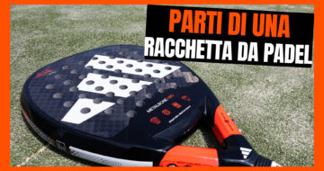 Parti di una racchetta da padel