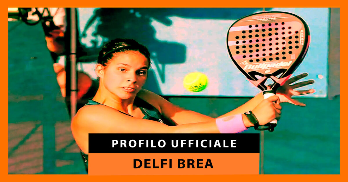 Delfi Brea: profilo ufficiale della giocatrice di padel
