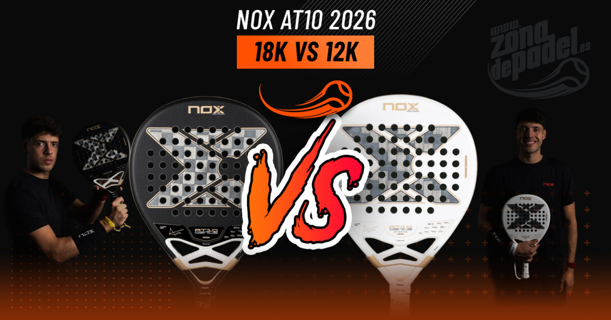 Nox AT10 Luxury Genius 18K Alum vs 12K Alum XTREM 2026: Qual è la migliore racchetta da padel per il tuo gioco?
