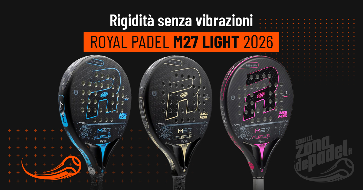 Royal Padel M27 Light LTD 2026: guida completa di una racchetta da padel leggera, comoda e molto tecnica.